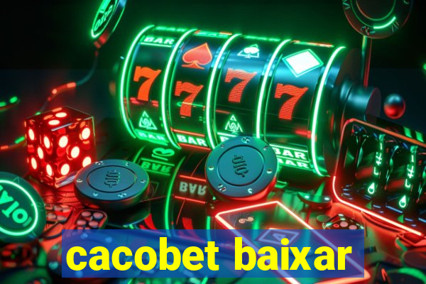 cacobet baixar